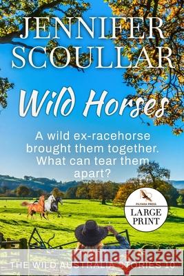 Wild Horses Jennifer Scoullar 9781925827613 Pilyara Press