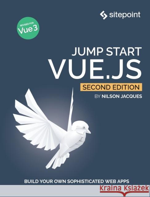 Jump Start Vue.Js Nilson Jacques 9781925836448 Sitepoint