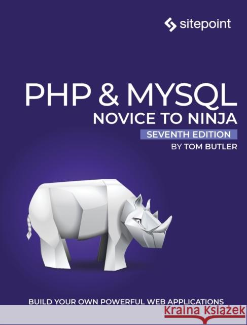 PHP & Mysql: Novice to Ninja Tom Butler 9781925836462 Sitepoint