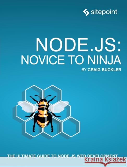 Node.Js: Novice to Ninja Buckler, Craig 9781925836523