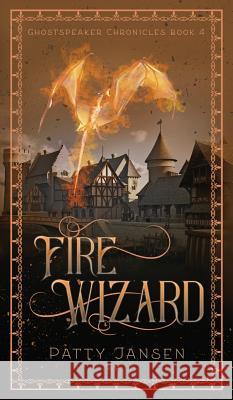 Fire Wizard Patty Jansen 9781925841534 Capricornica Publications