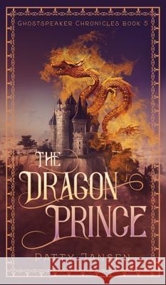 The Dragon Prince Patty Jansen 9781925841558 Capricornica Publications