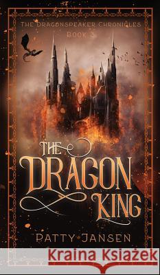 The Dragon King Patty Jansen 9781925841916