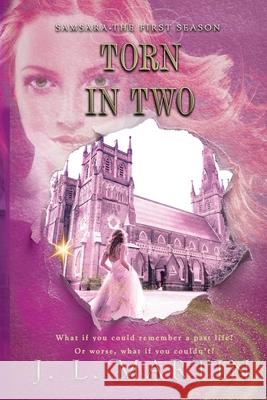 Torn In Two: SAMSARA The First Season J L Martin   9781925852257 Time Travellers Publishing House Pty Ltd