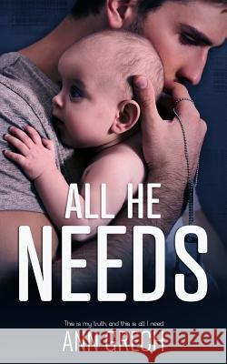 All He Needs: A MMM Romance Ann Grech 9781925853216