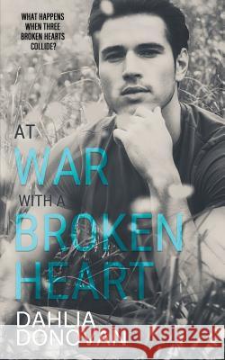 At War with a Broken Heart Dahlia Donovan 9781925853278