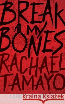 Break My Bones Rachael Tamayo 9781925853520 Hot Tree Publishing