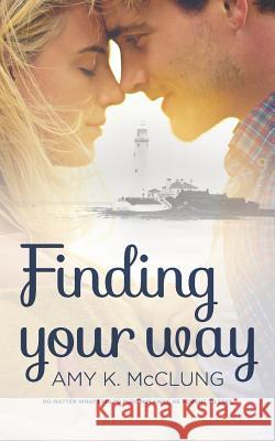 Finding Your Way Amy K. McClung 9781925853544 Hot Tree Publishing