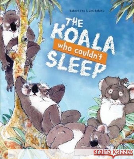 The Koala Who Couldn't Sleep Robert Cox 9781925860559 Redback Publishing