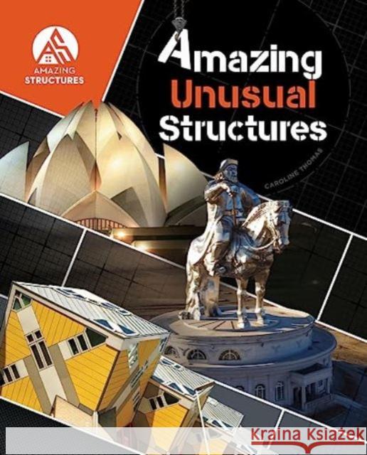 Amazing Unusual Structures Caroline Thomas 9781925860917