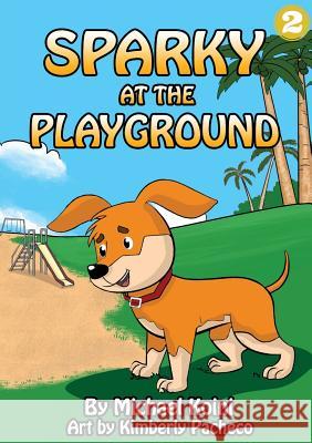 Sparky At The Playground Michael Kioni Kimberly Pacheco 9781925863062 Library for All