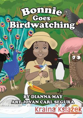 Bonnie Goes Birdwatching Dianna May, Jovan Carl Segura 9781925863161