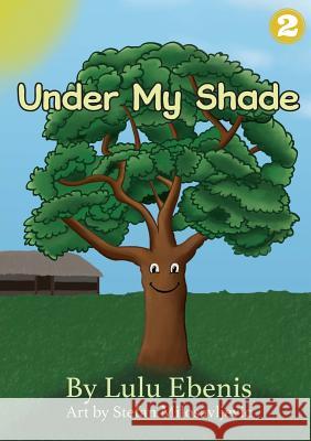 Under My Shade Lulu Ebenis Stefan Milosavljevic 9781925863192 Library for All