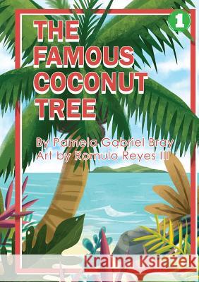 The Famous Coconut Tree Pamela Gabriel Bray Romulo Reye 9781925863246 Library for All