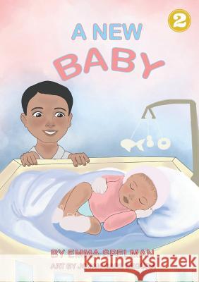 A New Baby Emma Spelman Jovan Carl Segura 9781925863253 Library for All