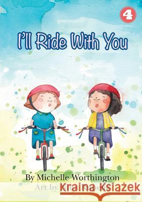 I'll Ride With You Worthington, Michelle 9781925863758 Library for All