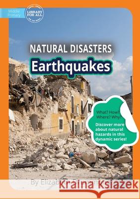 Earthquakes Elizabeth Drummond 9781925863840 Library for All