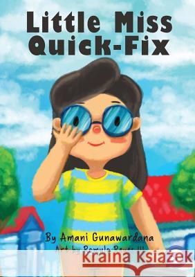 Little Miss Quick-Fix Amani Gunawardana Romulo Reye 9781925863864 Library for All