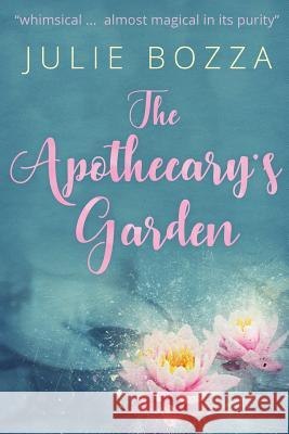 The Apothecary's Garden Julie Bozza 9781925869194 Libratiger