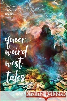 Queer Weird West Tales Julie Bozza   9781925869347 Libratiger