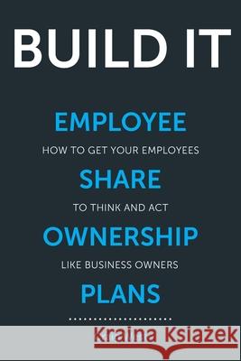 Build It: Employee Share Ownership Plans Craig West 9781925877106 Succession Plus