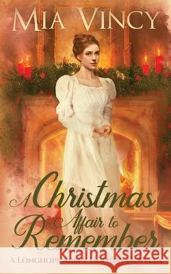 A Christmas Affair to Remember Mia Vincy   9781925882117
