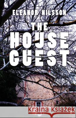 The House Guest Eleanor Nilsson 9781925883206 Ligature Pty Limited