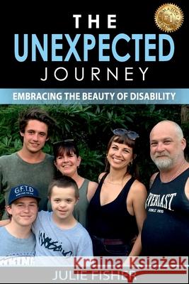 The Unexpected Journey: Embracing the Beauty of Disability Julie Anne Fisher 9781925884418 Julie Anne Fisher