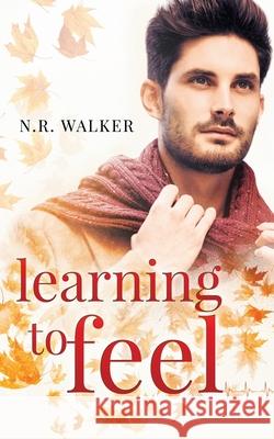 Learning to Feel N R Walker 9781925886207 Blueheart Press