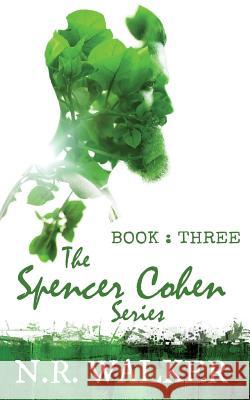 Spencer Cohen, Book Three N. R. Walker 9781925886306 Blueheart Press