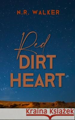 Red Dirt Heart N R Walker 9781925886368 Blueheart Press