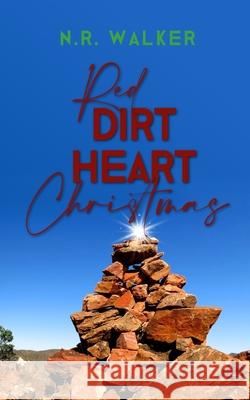 Red Dirt Heart Christmas N R Walker 9781925886405 Blueheart Press