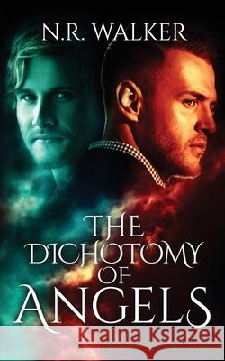 The Dichotomy of Angels N R Walker 9781925886542 Blueheart Press