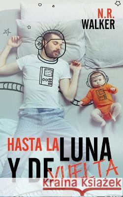 Hasta la Luna y de Vuelta N. R. Walker Francisco David 9781925886818 Blueheart Press