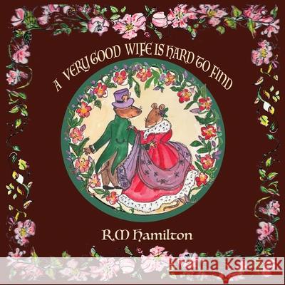 A Very Good Wife is Hard to Find R. M. Hamilton 9781925888041 Zealaus Publishing