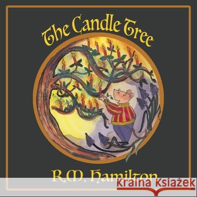 The Candle Tree R. M. Hamilton 9781925888065 Zealaus Publishing