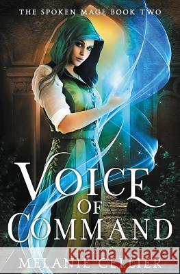 Voice of Command Melanie Cellier   9781925898057 Luminant Publications