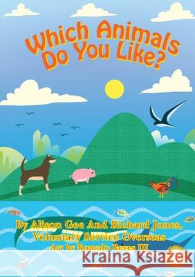 Which Animals Do You Like? Alison Gee, Richard Jones, Romulo Reyes, III 9781925901047 Library for All