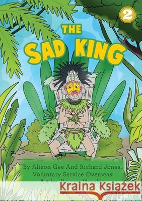 The Sad King Alison Gee, Richard Jones, Jhunny Moralde 9781925901139 Library for All