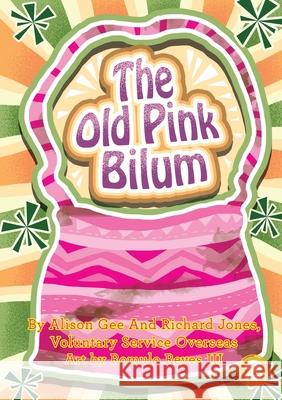 The Old Pink Bilum Alison Gee, Richard Jones, Romulo Reyes, III 9781925901146 Library for All