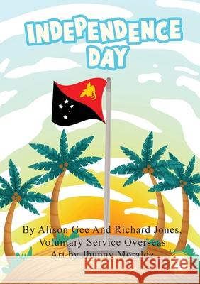 Independence Day Alison Gee, Richard Jones, Jhunny Moralde 9781925901191 Library for All