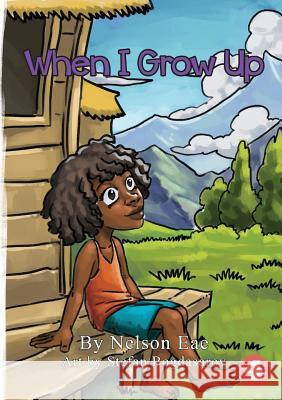 When I Grow Up Nelson Eae Stefan Bogdasarov 9781925901306 Library for All