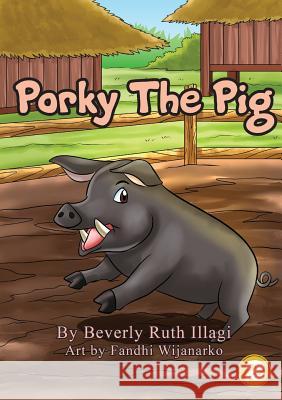 Porky The Pig Illagi, Beverly Ruth 9781925901337 Library for All