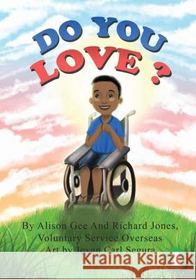 Do You Love? Alison Gee, Richard Jones, Jovan Carl Segura 9781925901405 Library for All