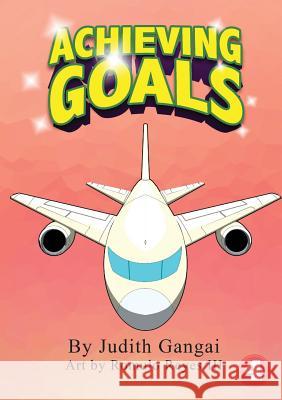 Achieving Goals Judith Gangai, Romulo Reyes, III 9781925901474 Library for All