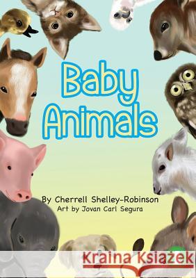 Baby Animals Cherrell Shelley-Robinson Romulo Reye 9781925901801