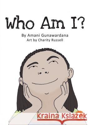 Who Am I? Amani Gunawardana Charity Russell 9781925901825 Library for All