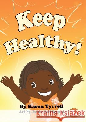 Keep Healthy Karen Tyrell, Jovan Carl Segura 9781925901900 Library for All