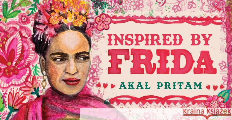 Inspired by Frida Akal Pritam 9781925924220 Rockpool Publishing