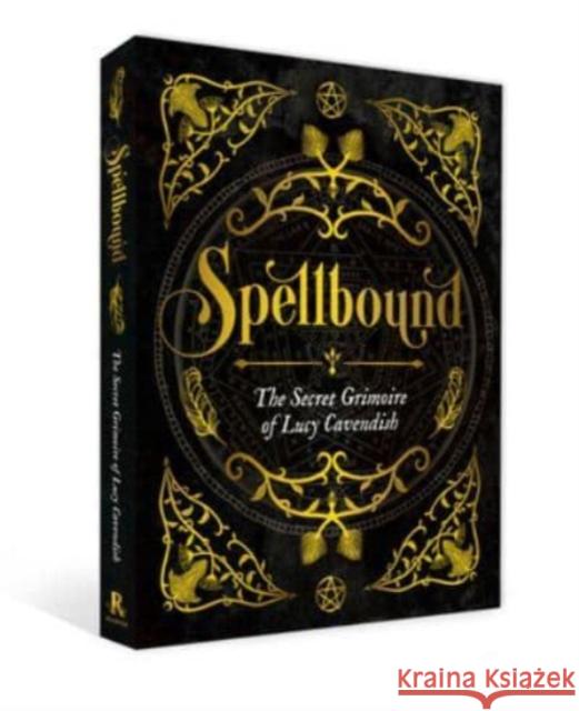 Spellbound: The Secret Grimoire of Lucy Cavendish Lucy Cavendish 9781925924534